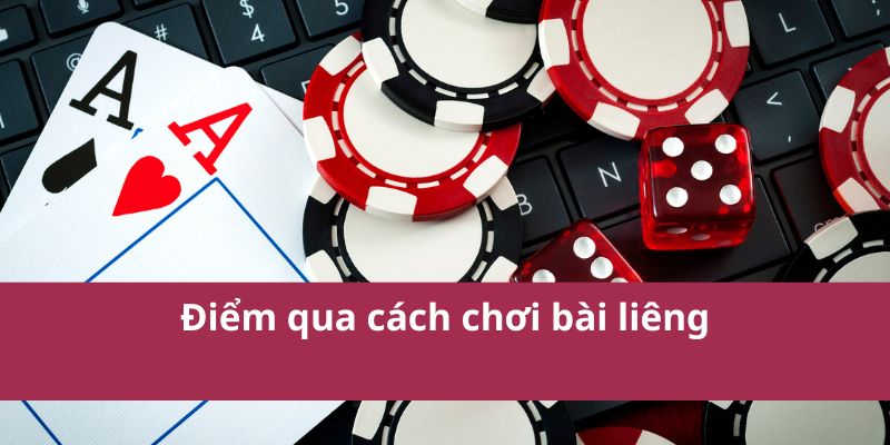 Điểm qua cách chơi bài liêng