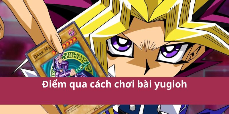 Điểm qua cách chơi bài yugioh