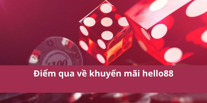 Điểm qua về khuyến mãi hello88