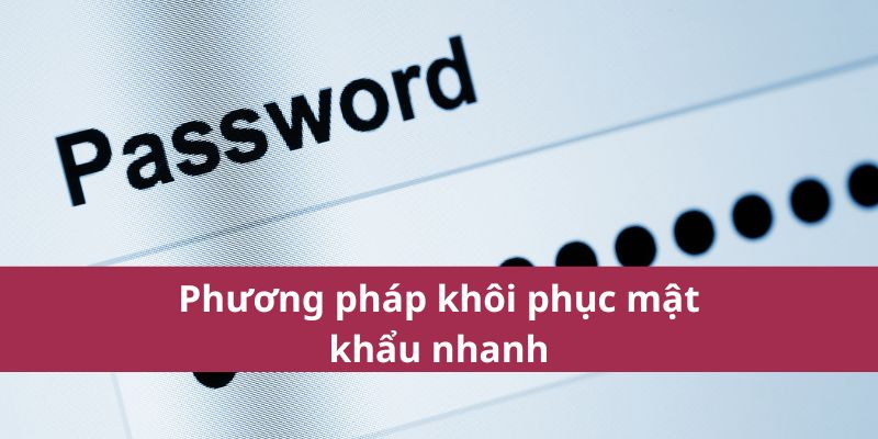 Cách lấy mã khóa mất nhanh