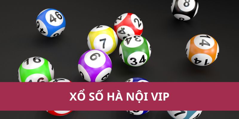 Xổ Số Hà Nội VIP: Cơ Hội Trúng Thưởng Lớn, Minh Bạch