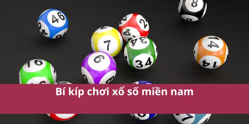 Bí kíp chơi xổ số miền nam
