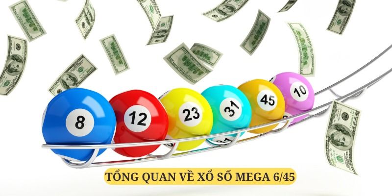 Xổ Số Mega 6/45 Hello88 – Giải Thưởng Và Bí Quyết Trúng Lớn 2 Tìm hiểu về xổ số mega hay nhất